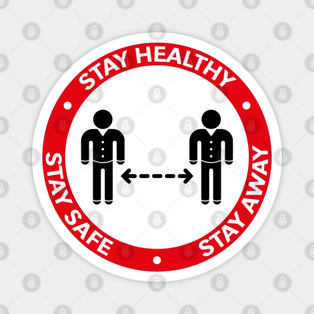 Stay Healthy – Stay Safe – Stay Away (Corona Virus / 2C) Magnet by MrFaulbaum