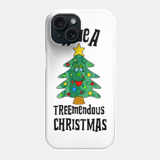 TREEMENDOUS Christmas Tree Funny Christmas Quote Phone Case