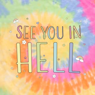 See You In Hell - Funny T-Shirt