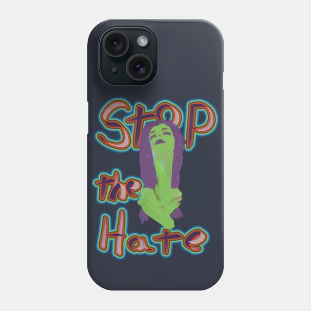 Stop The Hate Phone Case by djmrice