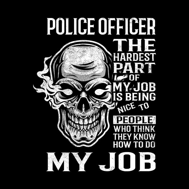 Police Officer T Shirt - The Hardest Part Gift 2 Item Tee by candicekeely6155