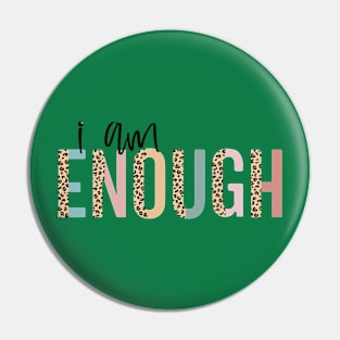 Inspirational Quote  "I Am Enough", Leopard Motivational Pin