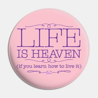 Life is Heaven-dark Pin