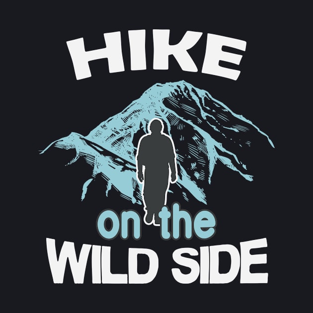 Hike on the Wild Side by Foxxy Merch