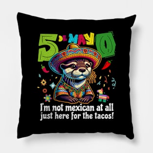 Fiesta Otter: "Not Mexican, Just Here for Tacos" | Cinco de Mayo Pillow