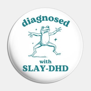 Diagnosed With Slay-DHD Funny ADHD Pin