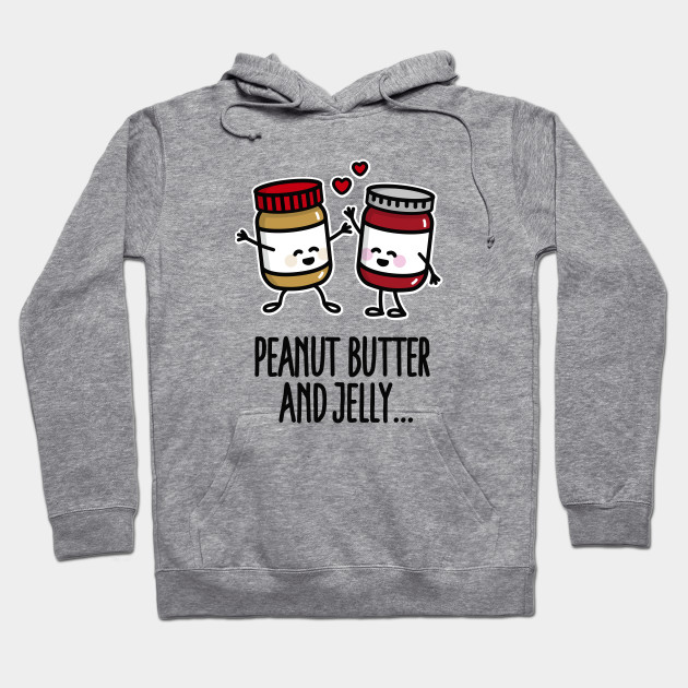 peanut butter jelly sweatshirts