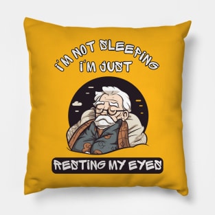 Im Not Sleeping Im Just Resting My Eyes Pillow