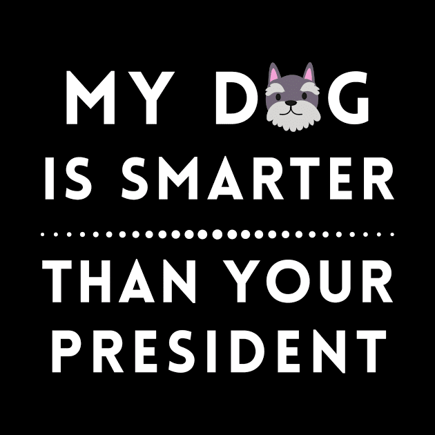 My Dog is Smarter Than Your President by Health