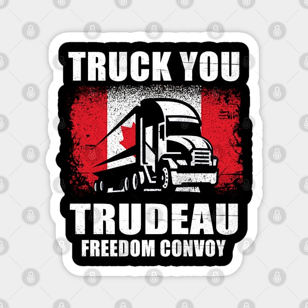 Canadian Truckers Freedom Convoy truck you trudeau Magnet by Moe99