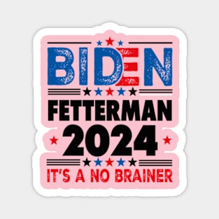 Biden Fetterman 2024 It's A No Brainer Political Humor Magnet