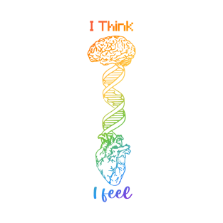 I Think I Feel Brain DNA Heart T-Shirt