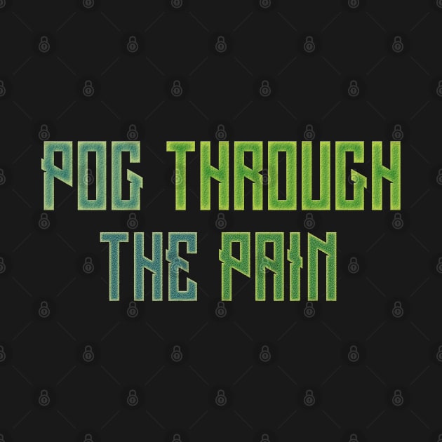 Pog Through The Pain by Color Fluffy