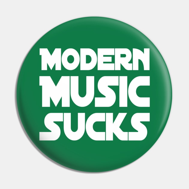 Modern Music Sucks | Music Lover Gift | Gift for Musicians Pin by DesignsbyZazz