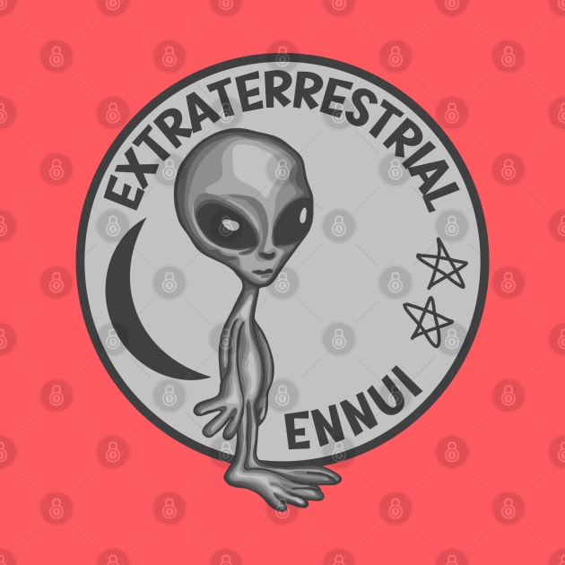 Extraterrestrial Ennui by Slightly Unhinged