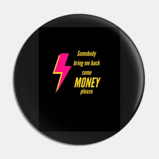 Money magnet Pin