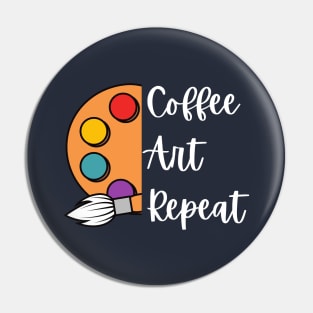 Coffee Art Repeat, Art Teacher Pin