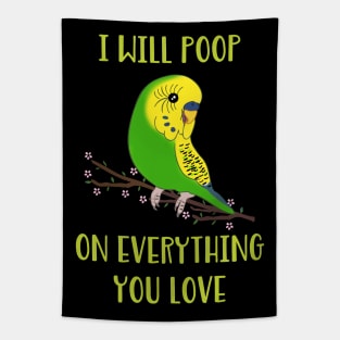 I will poop on everything you love  - green budgie Tapestry