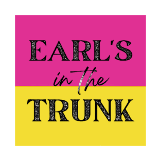 Earl's in the Trunk T-Shirt