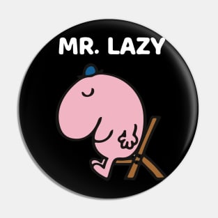 MR. LAZY Pin