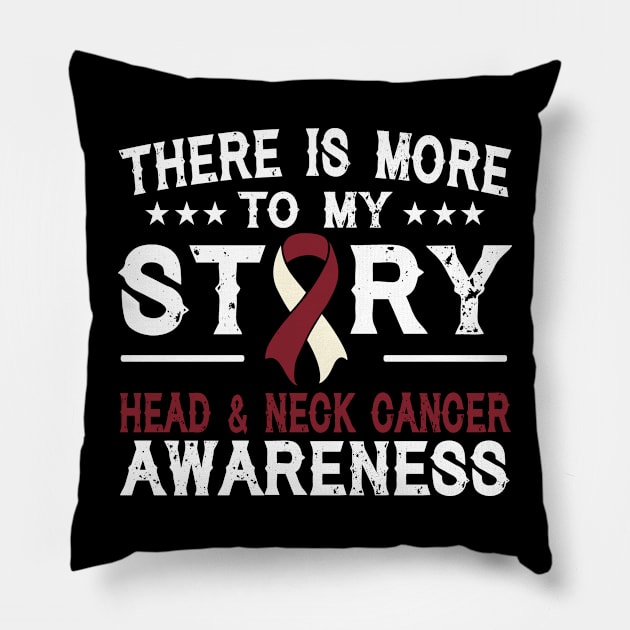 There Is More To My Story Head & Neck Cancer Awareness Pillow by mateobarkley67