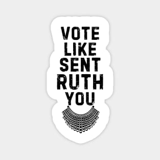 Vote Like Sent Ruth You Magnet