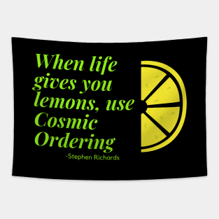 When life gives you lemons use cosmic ordering Tapestry