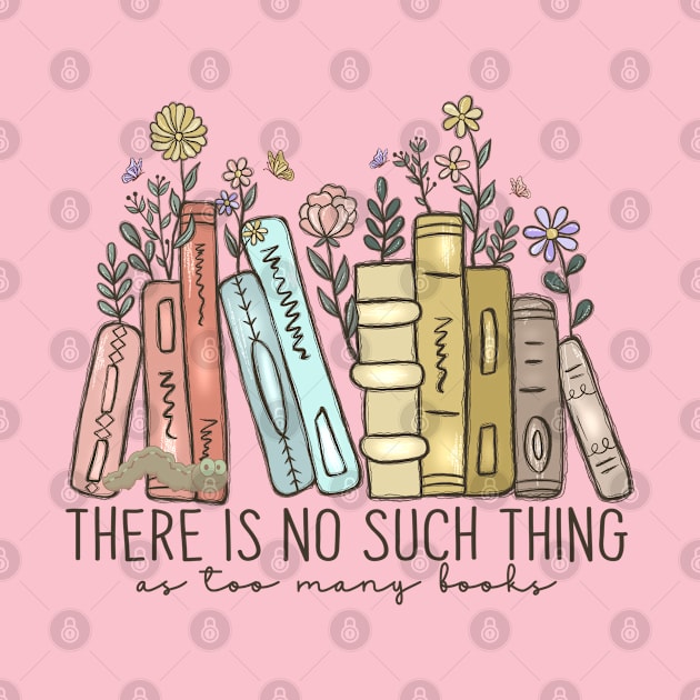 No Such Thing as Too Many Books by ThePawPrintShoppe