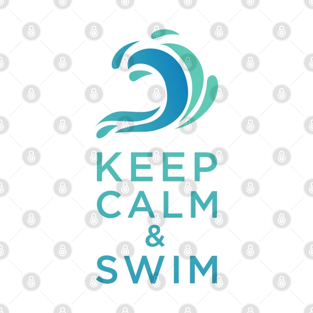 Keep Calm and Swim - Swimming Quotes by Swimarts