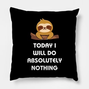 Today i will do absolutely nothing Pillow