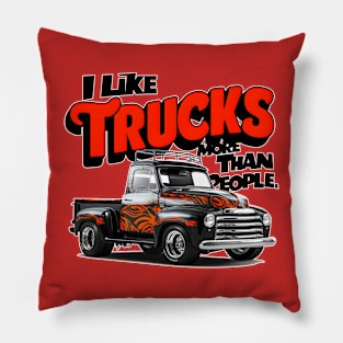 I like trucks more than people Humorous Auto Enthusiast tee 3 Pillow