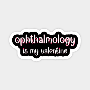 Ophthalmology is my Valentine Magnet