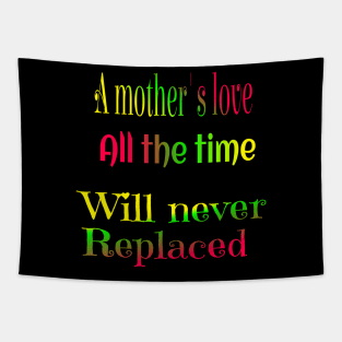 mother love all the time Tapestry