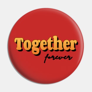 Together forever Pin