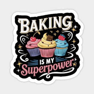 Baking is my superpower Magnet