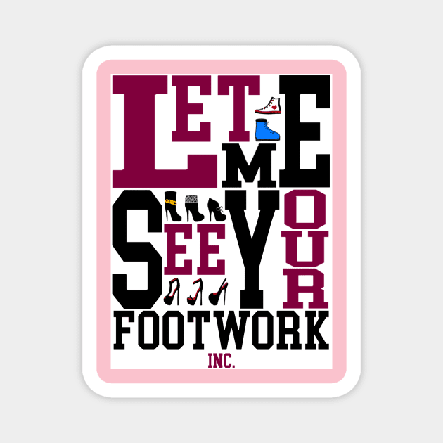 LMSYF INC 2 Magnet by LetMeSeeYourFootwork