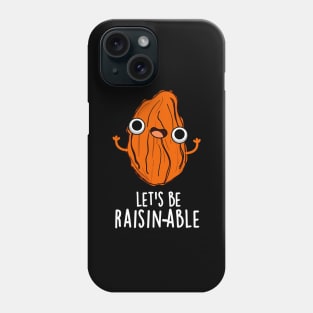 Let's Be Raisin-able Cute Raisin Pun Phone Case