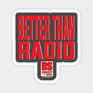 THE BS - BETTER THAN RADIO Magnet