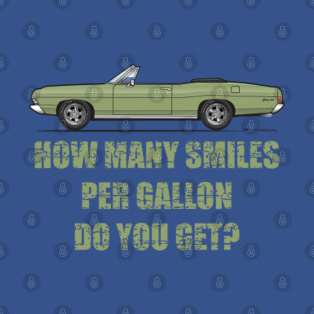 Disover Smiles per gallon-Lime Gold - 1968 Galaxie Convertible - T-Shirt