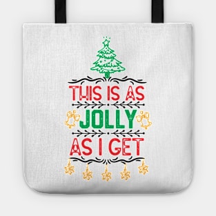 Ugly Christmas Family Saying - This Is as Jolly as I Get - Funny Xmas Eve Gift Idea Tote