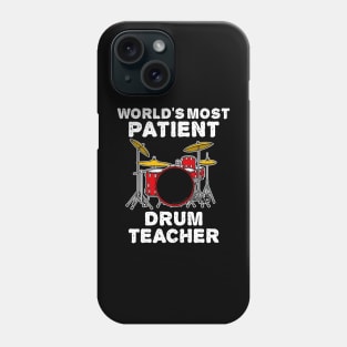 World's Most Patient Drum Teacher, Drummer Funny Phone Case