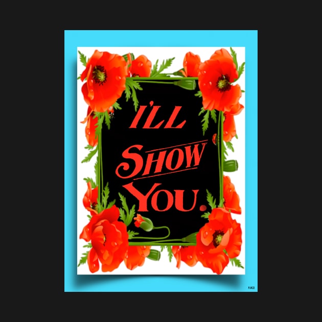 I'LL SHOW YOU POWER MESSAGE by PETER J. KETCHUM ART SHOP