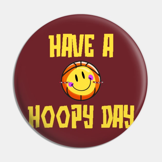 Have A Hoopy Day Pin by Hoopers Heat