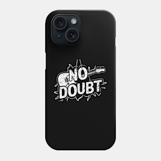 No-doubt Phone Case