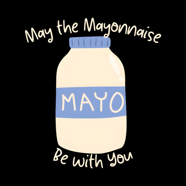May the Mayonnaise Be with You by JapKo
