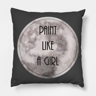 Paint Like a Girl Pillow