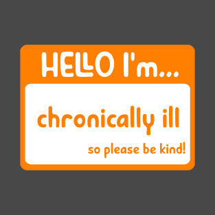 chronically ill T-Shirt