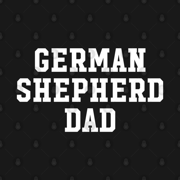 Disover German Shepherd Dad - German Shepherd Dad - T-Shirt