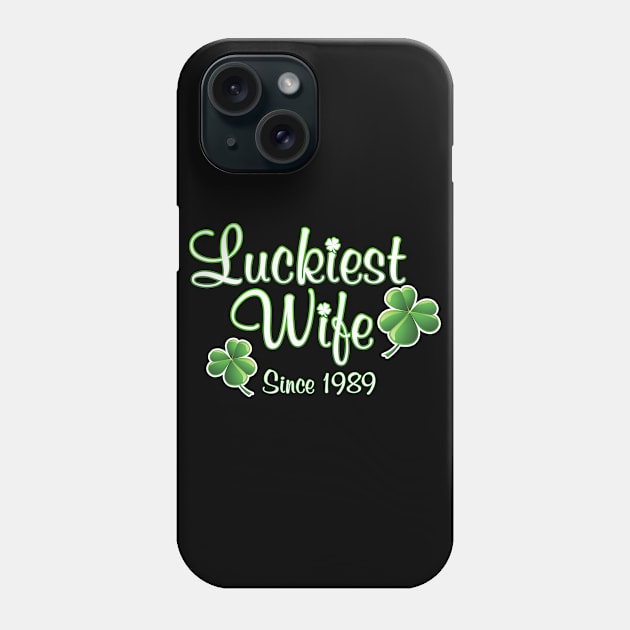 Luckiest Wife Since 1989 St. Patrick's Day Wedding Anniversary Phone Case by Just Another Shirt