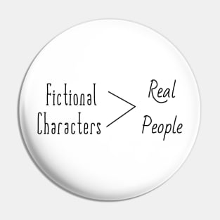 Fictional characters are better then real people Pin